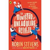 Robin Stevens The Ministry of Unladylike Activity (Book 1) image