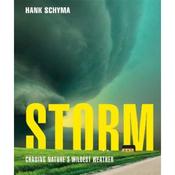 Hank Schyma Storm: Chasing Nature's Wildest Weather