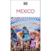 Dk Travel DK Mexico: Must-See Sights.