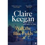 Claire Keegan Walk The Blue Fields image