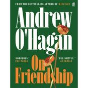 Andrew O'Hagan On Friendship image