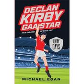 Michael Egan Declan Kirby: GAA Star Away Days (Book 2)