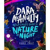 Dara Mcanulty A Wild Child's Guide To Nature At Night image
