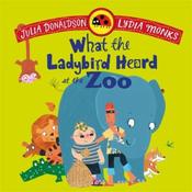 Julia Donaldson What The Ladybird Heard At The Zoo image