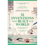 Jonn Elledge 31 Inventions That Built Our World image