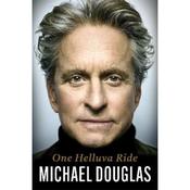 Michael Douglas One Helluva Ride: The explosive memoir from the Academy Award-winning actor and Holl image