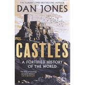 Dan Jones Castles: A Fortified History Of The World