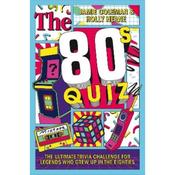 Jamie Coleman The 80s Quiz: The Ultimate Trivia Challenge for Legends Who Grew Up in the Eighties