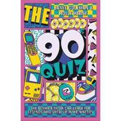 Jamie Coleman The 90s Quiz: The Ultimate Trivia Challenge for Legends Who Grew Up in the Nineties