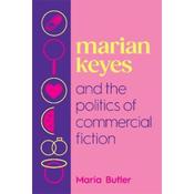 Maria Butler Marian Keyes And The Politics Of Commerical Fiction