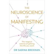 Dr. Sabina Brennan The Neuroscience of Manifesting