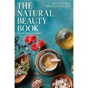 Tiffany FranciS-Baker The Natural Beauty Book: Eco-Friendly Skincare Recipes