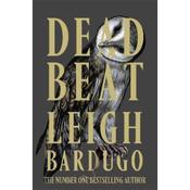 Leigh Bardugo Dead Beat (Book 3)
