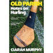 Ciarán Murphy Old Parish: Notes On Hurling image