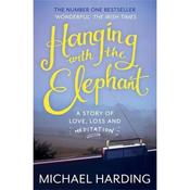Michael Harding Hanging with the Elephant