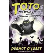 Dermot O'Leary Toto The Ninja Cat And The Superstar Catastrophe (Book 3) image