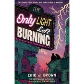 Erik J. Brown The Only Light Left Burning (Book 2) image