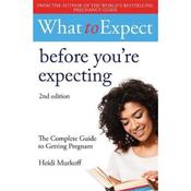 Heidi Murkoff What to Expect: Before You're Expecting 2nd Edition