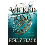 Holly Black The Wicked King (The Folk of Air 2)