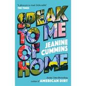 Jeanine Cummins Speak To Me Of Home image