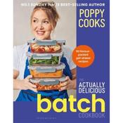 Poppy O'Toole Poppy Cooks: The Actually Delicious Batch Cookbook image