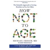 Michael Greger How Not to Age