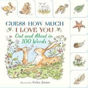 Anita Jeram Guess How Much I Love You: Out And About In 100 Words image
