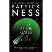 Patrick Ness Piper At The Gates Of Dusk (Book 1)
