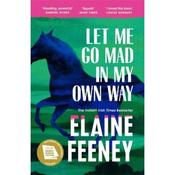 Elaine Feeney Let Me Go Mad In My Own Way image