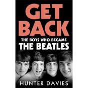Hunter Davies Get Back: The Boys Who Became The Beatles image