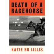 Katie Bo Lillis Death Of A Racehorse