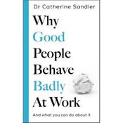 Dr Catherine Sandler Why Good People Behave Badly At Work image