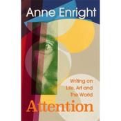 Anne Enright Attention: Writing On Life, Art And The World - Limited Signed Copies Available! image