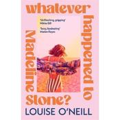 Louise O'Neill Whatever Happened To Madeline Stone? image
