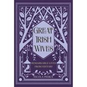 Nicola Pierce Great Irish Wives: Remarkable Lives From History image