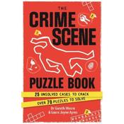 Dr Gareth Moore The Crime Scene Puzzle Book: 25 Unsolved Cases to Crack. Over 70 Puzzles to Solve