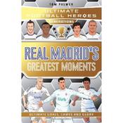 Ultimate Football Heroes Ultimate Football Heroes Generations: Real Madrid's Greatest Moments