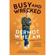 Dermot Whelan Busy and Wrecked