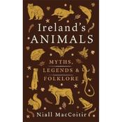 Niall Mac Coitir Ireland's Animals: Myth, Legend and Folklore image
