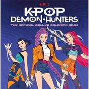Random House Worlds K-Pop Demom Hunters: The Official Deluxe Colouring Book