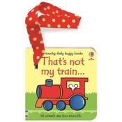 Fiona Watt That's Not My Train... Buggy Book