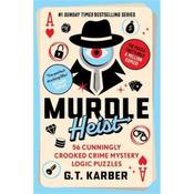 G. T. Karber Murdle Heist