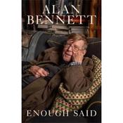 Alan Bennett Enough Said