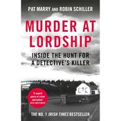 Pat Marry Murder at Lordship: Inside the Hunt for a Detective's Killer