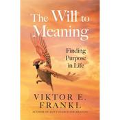 Viktor E. Frankl The Will To Meaning: Finding Purpose in Life image