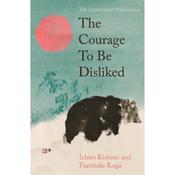 Ichiro Kishimi The Courage To Be Disliked
