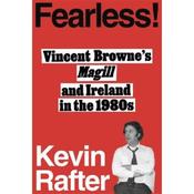 Kevin Rafter Fearless: Vincent Browne's Magill And Ireland In The 1980s image