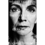 Carlo Gebler No One Tells You: The Last Years Of Edna O'Brien image