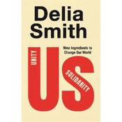 Delia Smith Us: Nine Ingredients To Change Our World