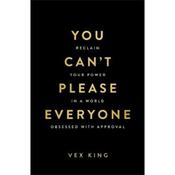 Vex King You Can't Please Everyone: The powerful new book from the #1 Sunday Times bestselling autho image
